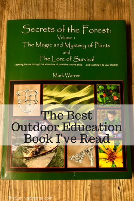 Secrets of the Forest- The Best Outdoor Education Book I've Read - TheSurvivalSherpa.com