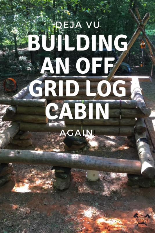 Deja vu: Building an Off-Grid Log Cabin... Again