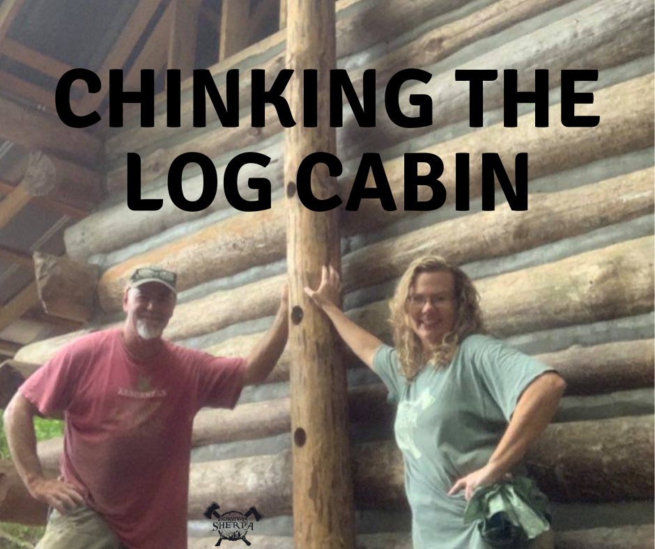Chinking the Log Cabin