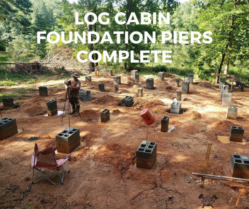 Log Cabin Foundation Piers are Complete